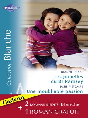 cover image of Les jumelles du Dr Ramsay--Une inoubliable passion--Rivalité aux urgences (Harlequin Blanche)